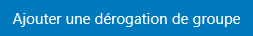 Ajouter une dérogation de groupe
