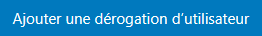 Ajouter une dérogation d'utilisateur
